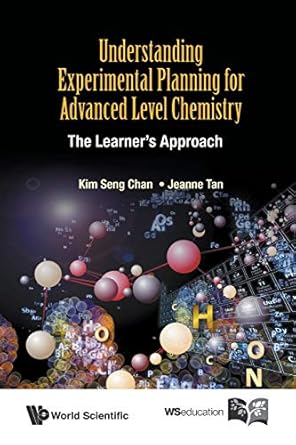 understanding experimental planning for advanced level chemistry the learners approach 1st edition kim seng