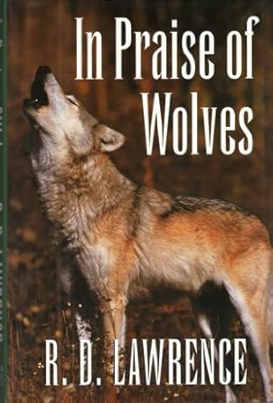 in praise of wolves 1st edition r d lawrence 0760703892, 978-0760703892