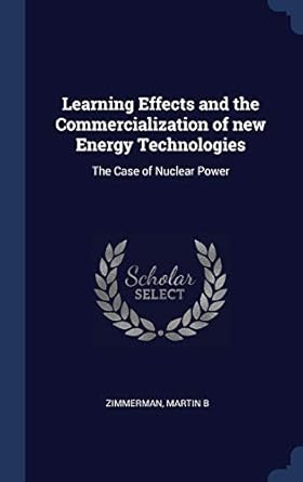 learning effects and the commercialization of new energy technologies the case of nuclear power 1st edition