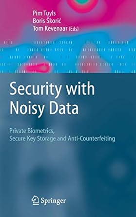 security with noisy data 1st edition tuyls 1846289831, 978-1846289835