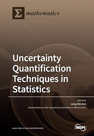 uncertainty quantification techniques in statistics 1st edition jong min kim 3039285467, 978-3039285464
