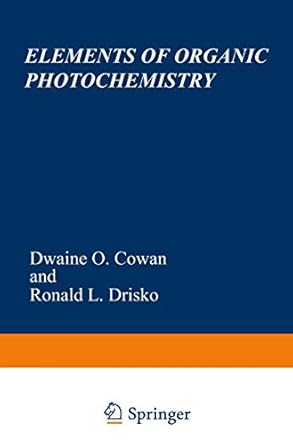 elements of organic photochemistry 1st edition dwaine o cowan and ronald l drisko 0306308215, 978-0306308215