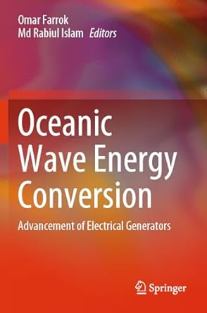 oceanic wave energy conversion advancement of electrical generators 1st edition omar farrok ,md rabiul islam