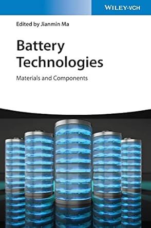 battery technologies materials and components 1st edition jianmin ma 3527348581, 978-3527348589