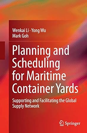 planning and scheduling for maritime container yards supporting and facilitating the global supply network