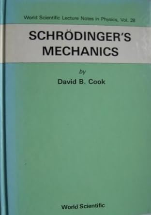 schrodingers mechanics 1st edition senior lecturer in chemistry david b cook 9971507609, 978-9971507602