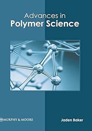 advances in polymer science 1st edition jaden baker 1639870229, 978-1639870226