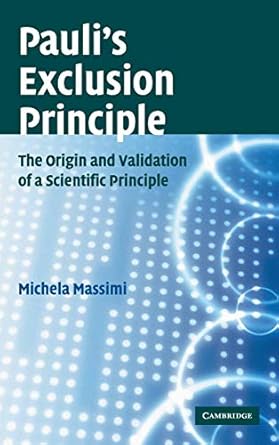 paulis exclusion principle the origin and validation of a scientific principle 1st edition michela massimi