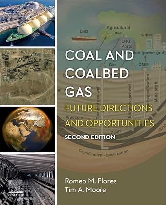 coal and coalbed gas future directions and opportunities 1st edition romeo m flores ,tim a moore 0323859372,