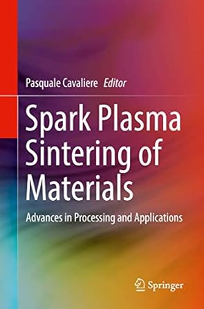 spark plasma sintering of materials advances in processing and applications 1st edition pasquale cavaliere