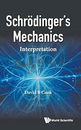 schrodingers mechanics interpretation 1st edition david b cook 1786344904, 978-1786344908