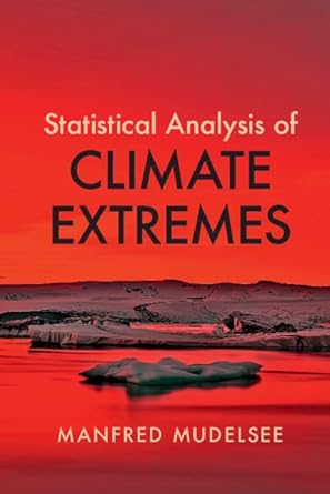 statistical analysis of climate extremes 1st edition manfred mudelsee 1108791468, 978-1108791465