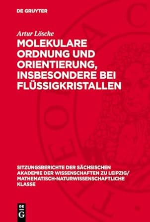 molekulare ordnung und orientierung insbesondere bei flussigkristallen 1st edition artur losche 3112725646,