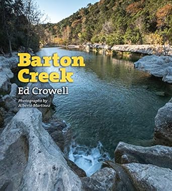 barton creek 1st edition ed crowell ,alberto martinez ,andrew sansom 1623497299, 978-1623497293