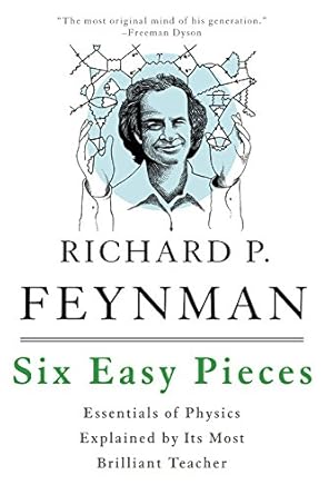 six easy pieces essentials of physics explained b 1st edition richard p feynman ,robert b leighton ,matthew l