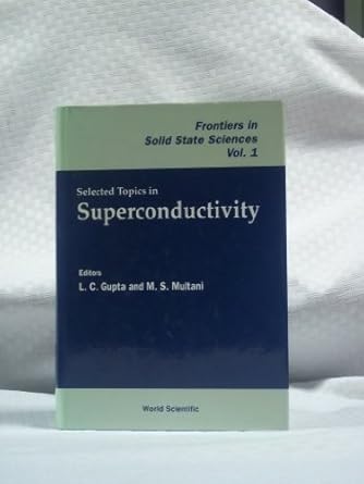 selected topics in superconductivity 1st edition l c gupta ,m s multani 9810212011, 978-9810212018