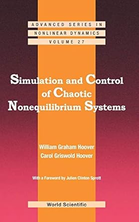simulation and control of chaotic nonequilibrium systems with a foreword by julien clinton sprott 1st edition