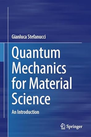 quantum mechanics for material science an introduction 1st edition gianluca stefanucci 303160170x,