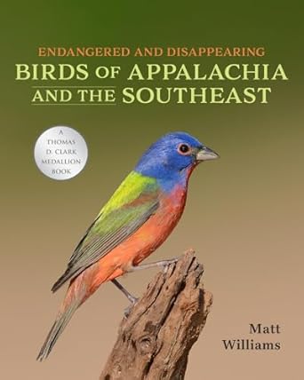 endangered and disappearing birds of appalachia and the southeast 1st edition matt williams 0813198364,