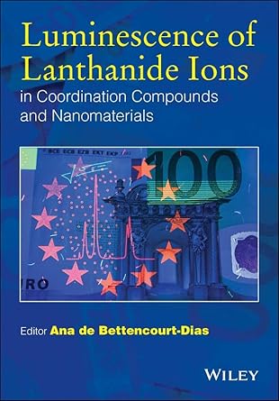 luminescence of lanthanide ions in coordination compounds and nanomaterials 1st edition ana de bettencourt
