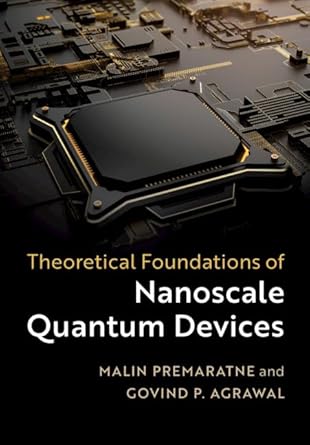 theoretical foundations of nanoscale quantum devices 1st edition malin premaratne ,govind p agrawal
