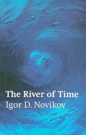 the river of time 1st edition igor d novikov ,vitaly kisin 0521467373, 978-0521467377