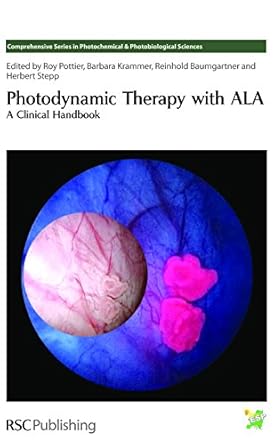 photodynamic therapy with ala a clinical handbook 1st edition reinhold baumgartner ,barbara krammer ,roy