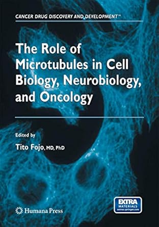 the role of microtubules in cell biology neurobiology and oncology 1st edition antonio tito fojo 1627038612,