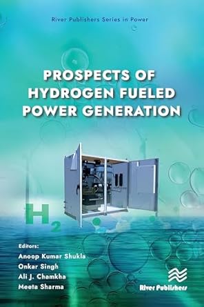 prospects of hydrogen fueled power generation 1st edition anoop kumar shukla ,onkar singh ,ali j chamkha