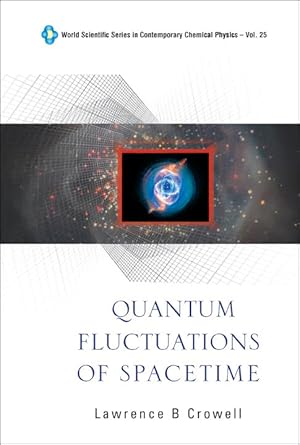 quantum fluctuations of spacetime vol 25 1st edition lawrence b crowell 9812565159, 978-9812565150