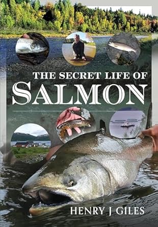 the secret life of salmon 1st edition henry j giles 1399011960, 978-1399011969