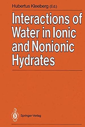 interactions of water in ionic and nonionic hydrates proceedings of a symposium in honour of the 65th