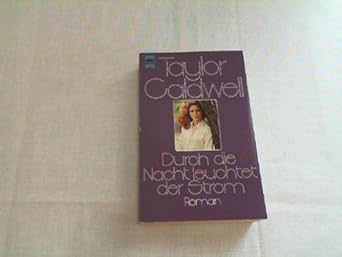 durch die nacht leuchtet der strom roman 1st edition taylor caldwell 3453017951, 978-3453017955