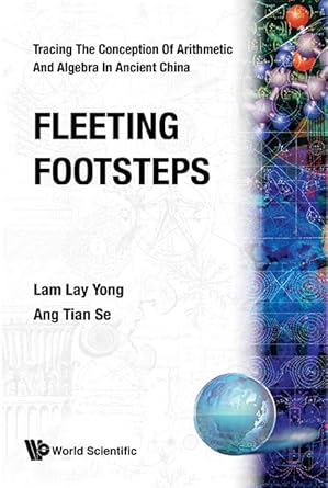 fleeting footsteps tracing the conception of arithmetic and algebra in ancient china 1st edition tian se ang