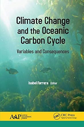 climate change and the oceanic carbon cycle 1st edition isabel ferrera 1774636697, 978-1774636695