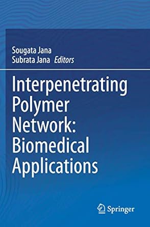 interpenetrating polymer network biomedical applications 1st edition sougata jana ,subrata jana 9811502854,