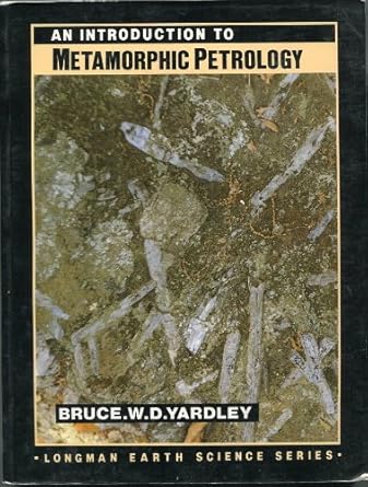 an introduction to metamorphic petrology 1st edition bruce w d yardley 0470211962, 978-0470211960
