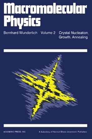 macromolecular physics volume 2 1st edition bernhard wunderlich 0124145752, 978-0124145757