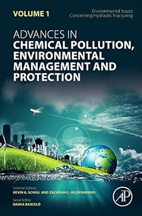 environmental issues concerning hydraulic fracturing 1st edition kevin schug ,zac hildenbrand 012812802x,