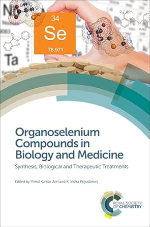 organoselenium compounds in biology and medicine synthesis biological and therapeutic treatments 1st edition