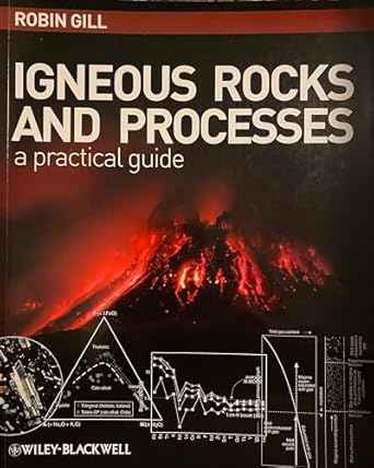 igneous rocks and processes a practical guide 1st edition robin gill 0632063777, 978-0632063772
