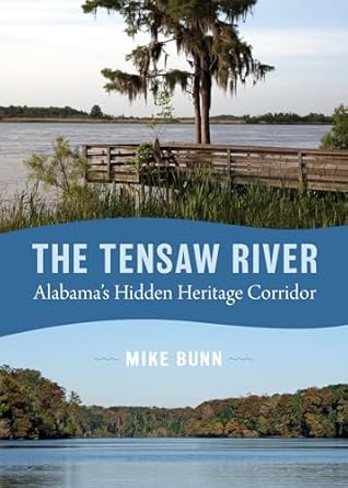 the tensaw river alabamas hidden heritage corridor 1st edition mike bunn 0817361723, 978-0817361723