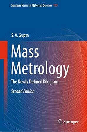 mass metrology the newly defined kilogram 1st edition s v gupta 3030124649, 978-3030124649