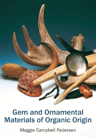 gem and ornamental materials of organic origin 1st edition maggie campbell pedersen 0719804213, 978-0719804212