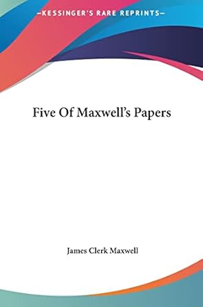 five of maxwells papers 1st edition james clerk maxwell 1161431616, 978-1161431612