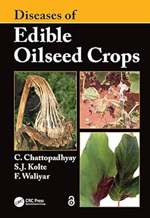 diseases of edible oilseed crops 1st edition chirantan chattopadhyay ,s j kolte ,farid waliyar 1466595655,