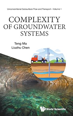 complexity of groundwater systems 1st edition teng ma ,liuzhu chen 9811229031, 978-9811229039