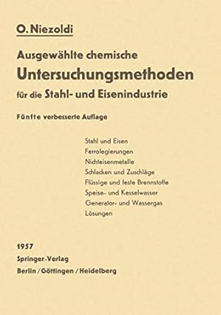 ausgewahlte chemische untersuchungsmethoden fur die stahl und eisenindustrie 1st edition o niezoldi