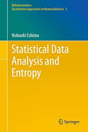 statistical data analysis and entropy 1st edition nobuoki eshima 981152551x, 978-9811525513