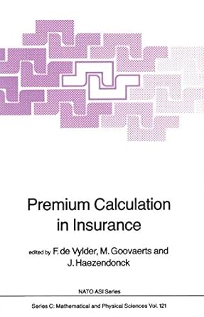 premium calculation in insurance 1st edition f etienne de vylder ,marc goovaerts ,j haezendonck 902771732x,